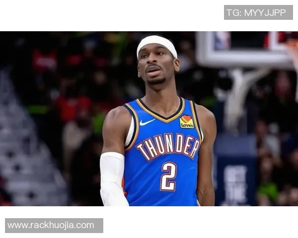 谢伊·吉尔杰斯-亚历山大的篮球成长历程与未来潜力展望